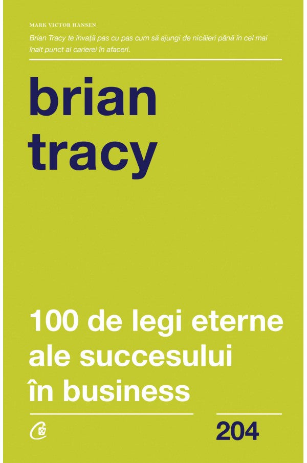 100 DE LEGI ETERNE ALE SUCCESULUI IN BUSINESS BRIAN TRACY