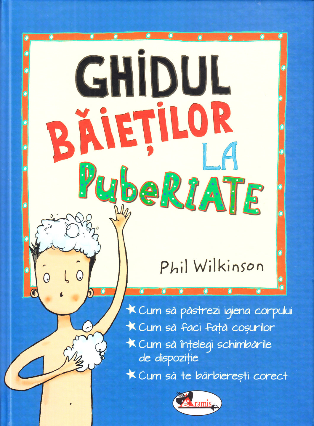 GHIDUL BAIETILOR LA PUBERTATE PHIL WILKINSON