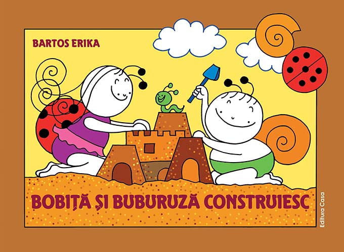 BOBITA SI BUBURUZA CONSTRUIESC BARTOS ERIKA