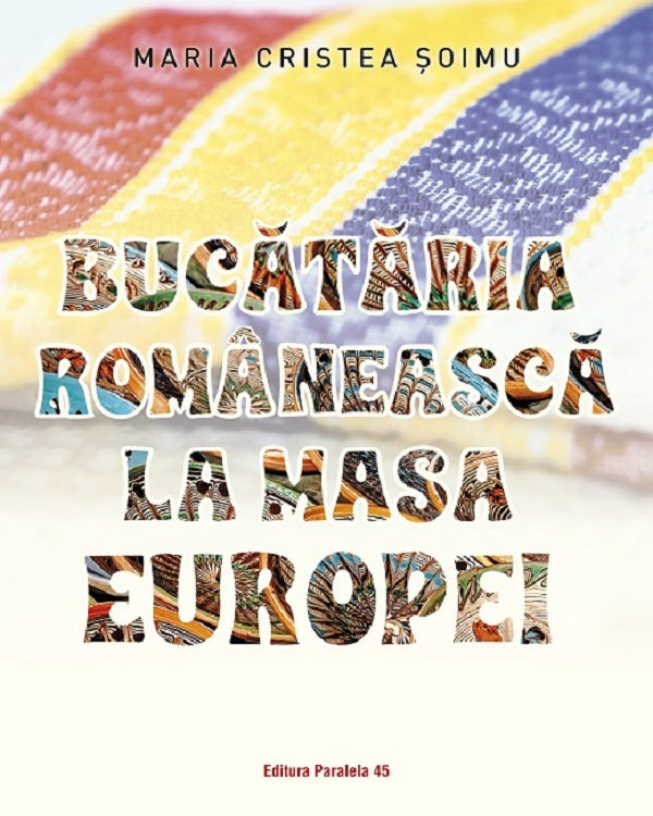 BUCATARIA ROMANEASCA LA MASA EUROPEI
