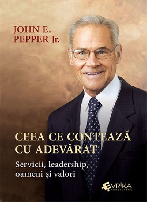 CEEA CE CONTEAZA CU ADEVARAT JOHN E PEPPER JR