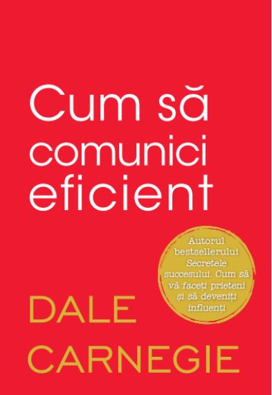 CUM SA COMUNICI EFICIENT DALE CARNAGIE