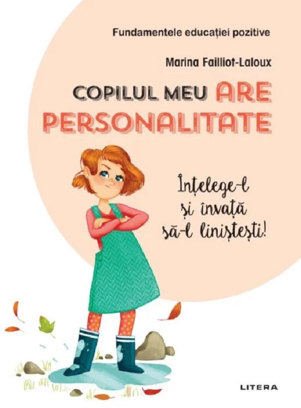 COPILUL MEU ARE PERSONALITATE FUNDAMENTELE EDUCATIEI POZITIVE