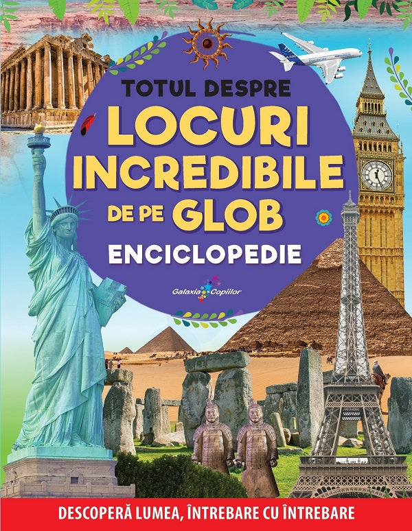 TOTUL DESPRE LOCURI INCREDIBILE DE PE GLOB ENCICLOPEDIE