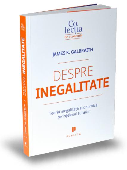 DESPRE INEGALITATE James K. Galbraith