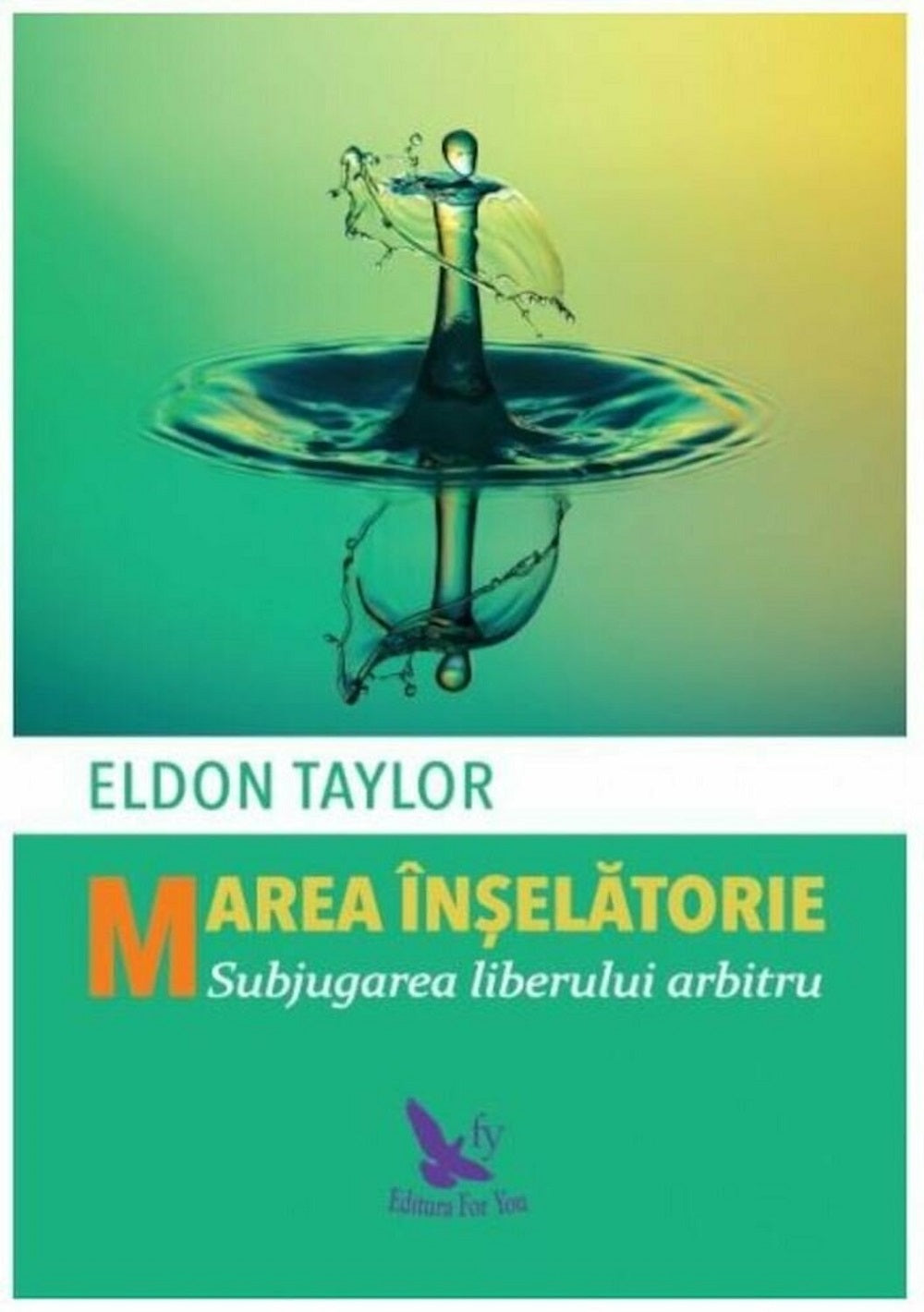 MAREA INSELATORIE SUBJUGAREA LIBERULUI ARBITRU ELDON TAYLOR