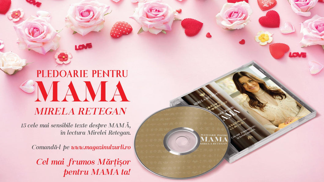 PLEDOARIE PENTRU MAMA MIRELA RETEGAN CD GASCA ZURLI
