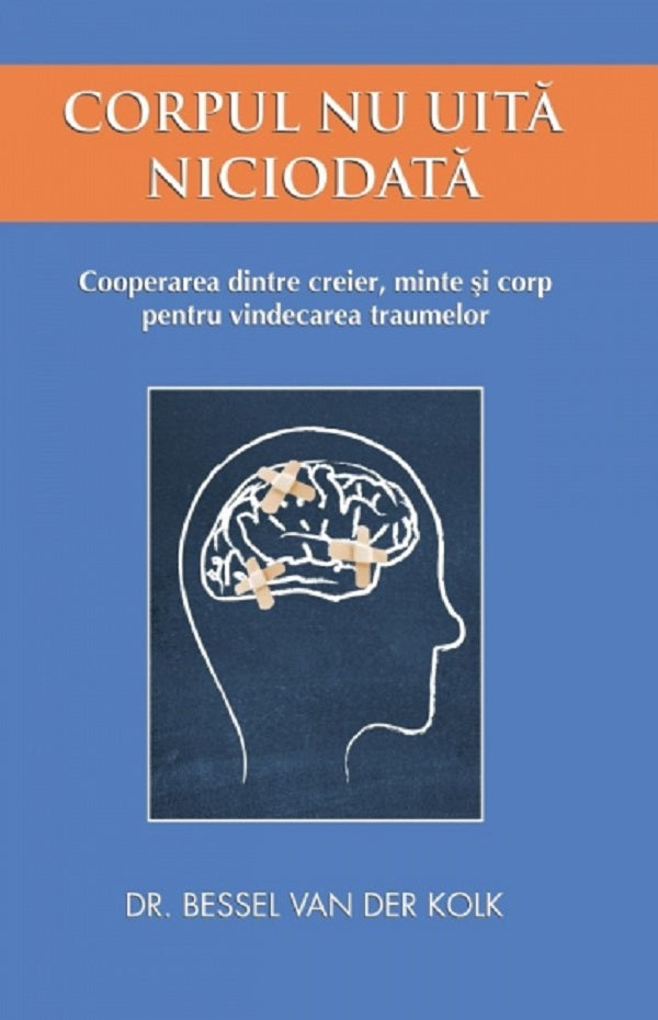 CORPUL NU UITA NICIODATA DR BESSEL VAN DER KOLK