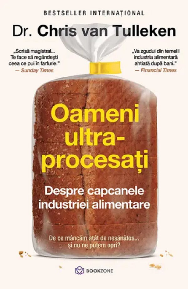 OAMENI ULTRA PROCESATI DESPRE CAPCANELE INDUSTRIEI ALIMENTARE DR CHRIS VAN TULLEKEN