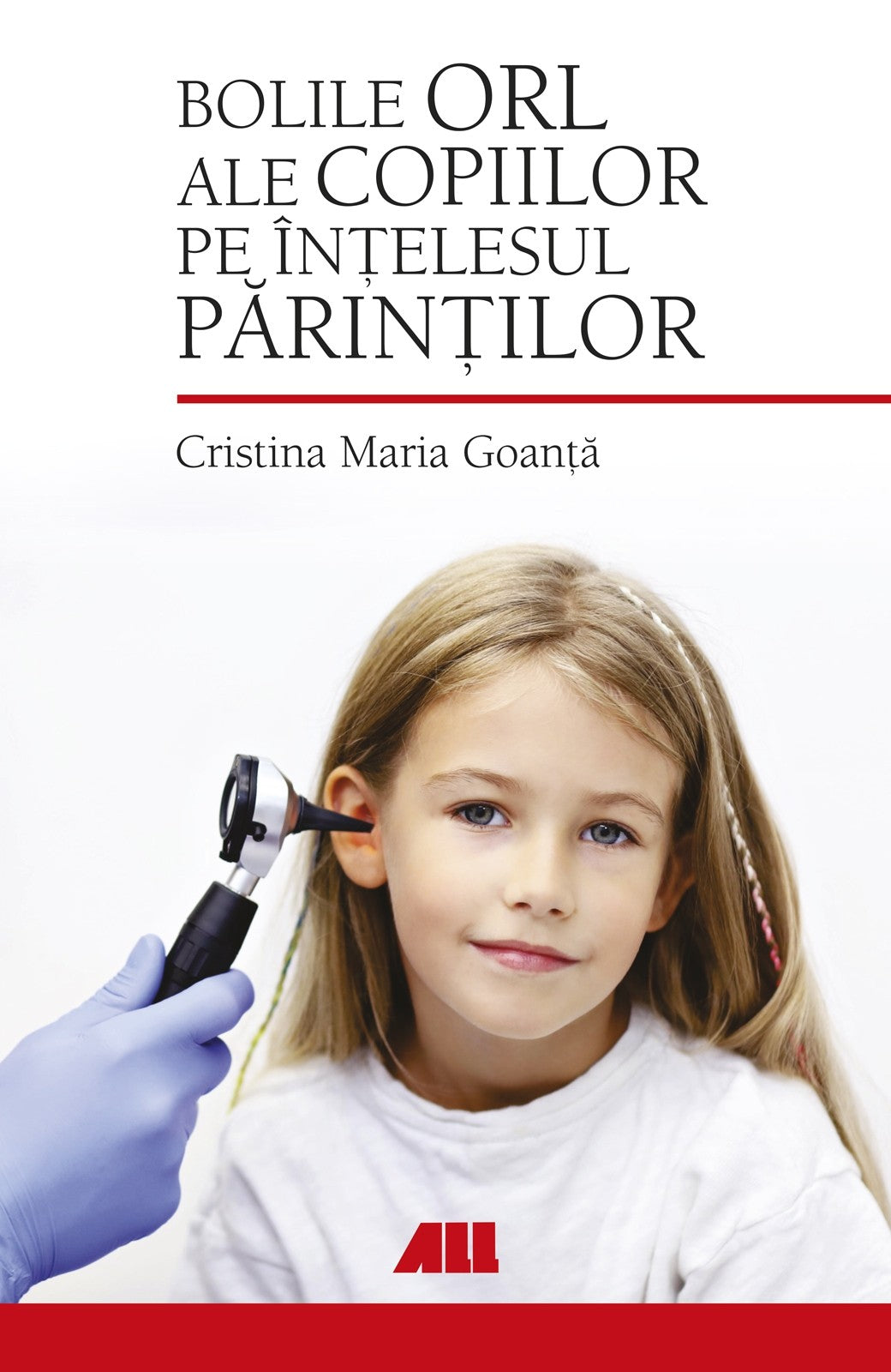 BOLILE ORL ALE COPIILOR PE INTELESUL PARINTILOR  Cristina Maria Goanta