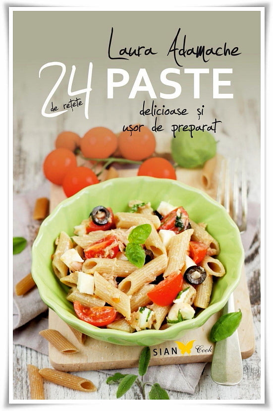 24 DE RETETE PASTE DELICIOASE SI USOR DE PREPARAT LAURA ADAMACHE
