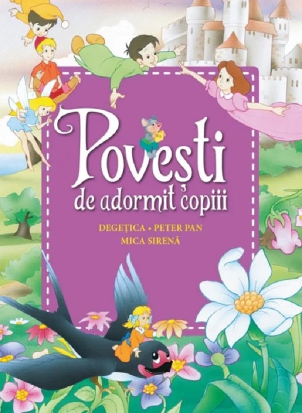 POVESTI DE ADORMIT COPIII DEGETICA PETER PAN MICA SIRENA