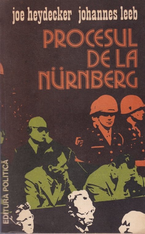 PROCESUL DE LA NURNBERG JOE HEYDECKER JOHANNES LEEB