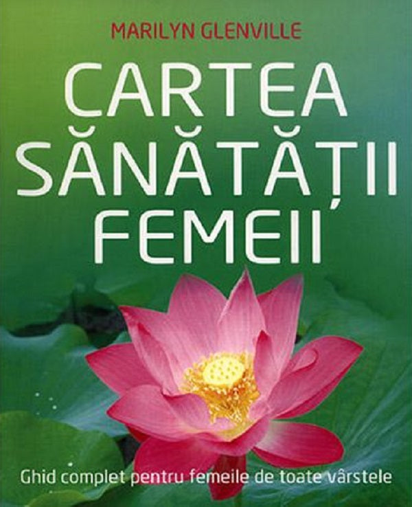 CARTEA SANATATII FEMEII MARILYN GLENVILLE