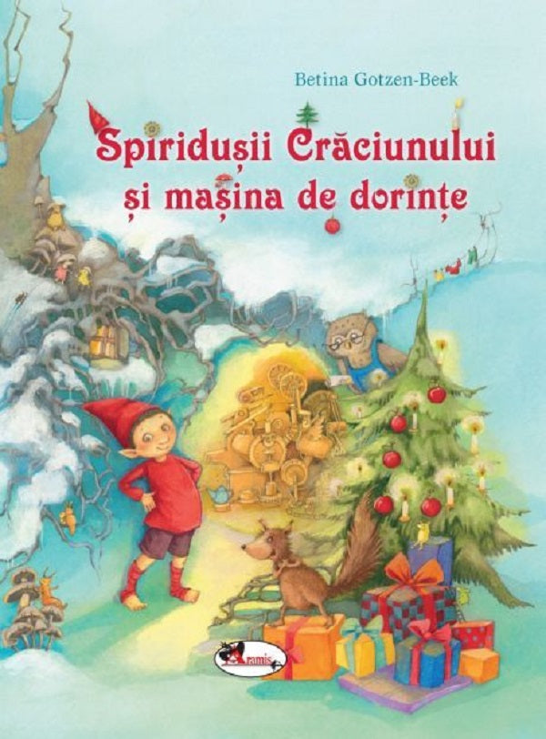 SPIRIDUSII CRACIUNULUI SI MASINA DE DORINTE BETINA GOTZEN BEEK