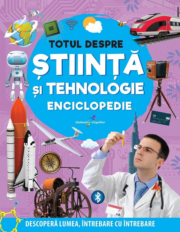 TOTUL DESPRE STIINTA SI TEHNOLOGIE ENCICLOPEDIE