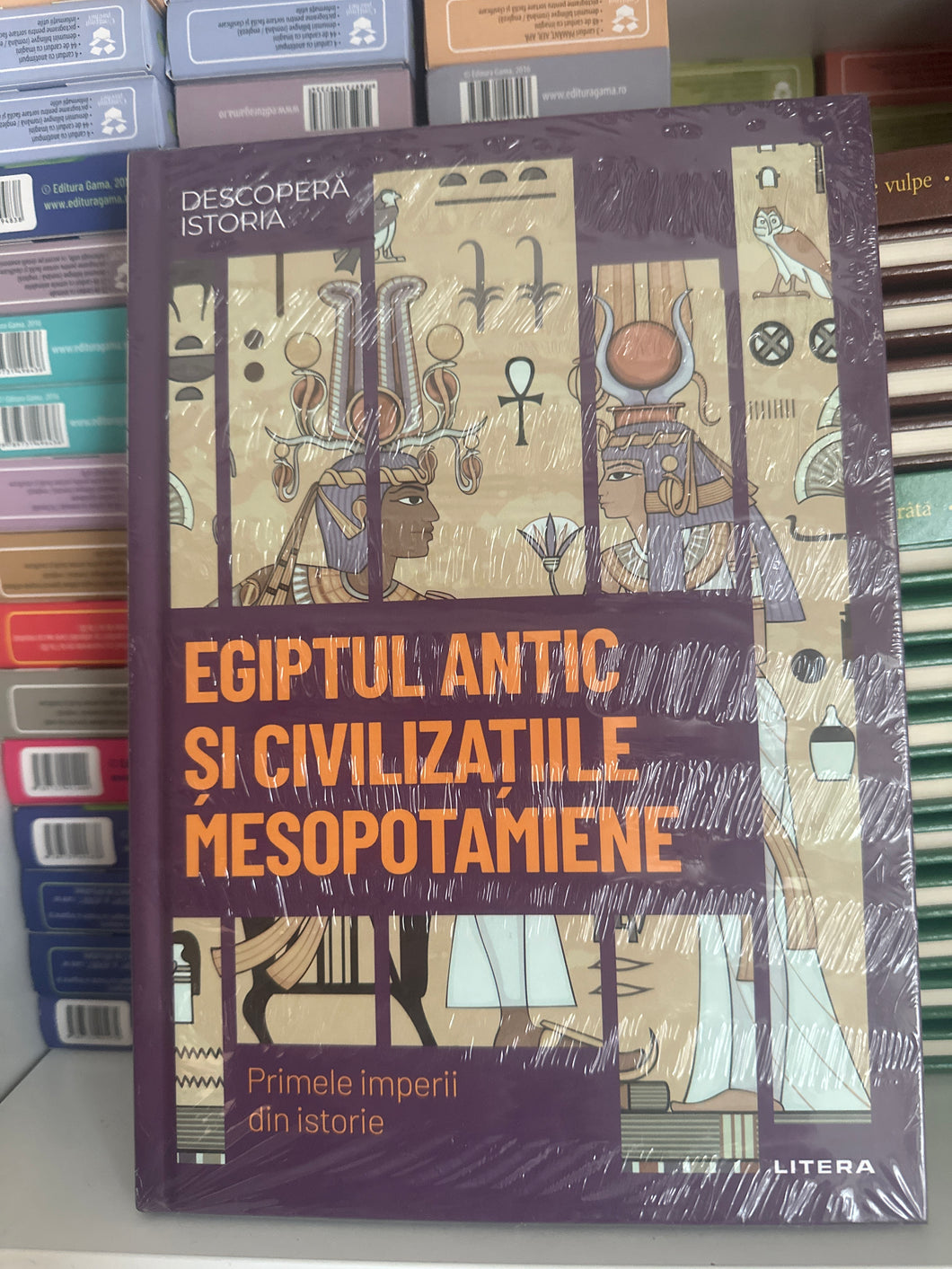 EGIPTUL ANTIC SI CIVILIZATIILE MESOPOTAMIENE PRIMELE IMPERII DIN LUME DESCOPERA ISTORIA