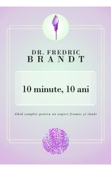 10 MINUTE 10 ANI DR. FREDRIC BRANDT