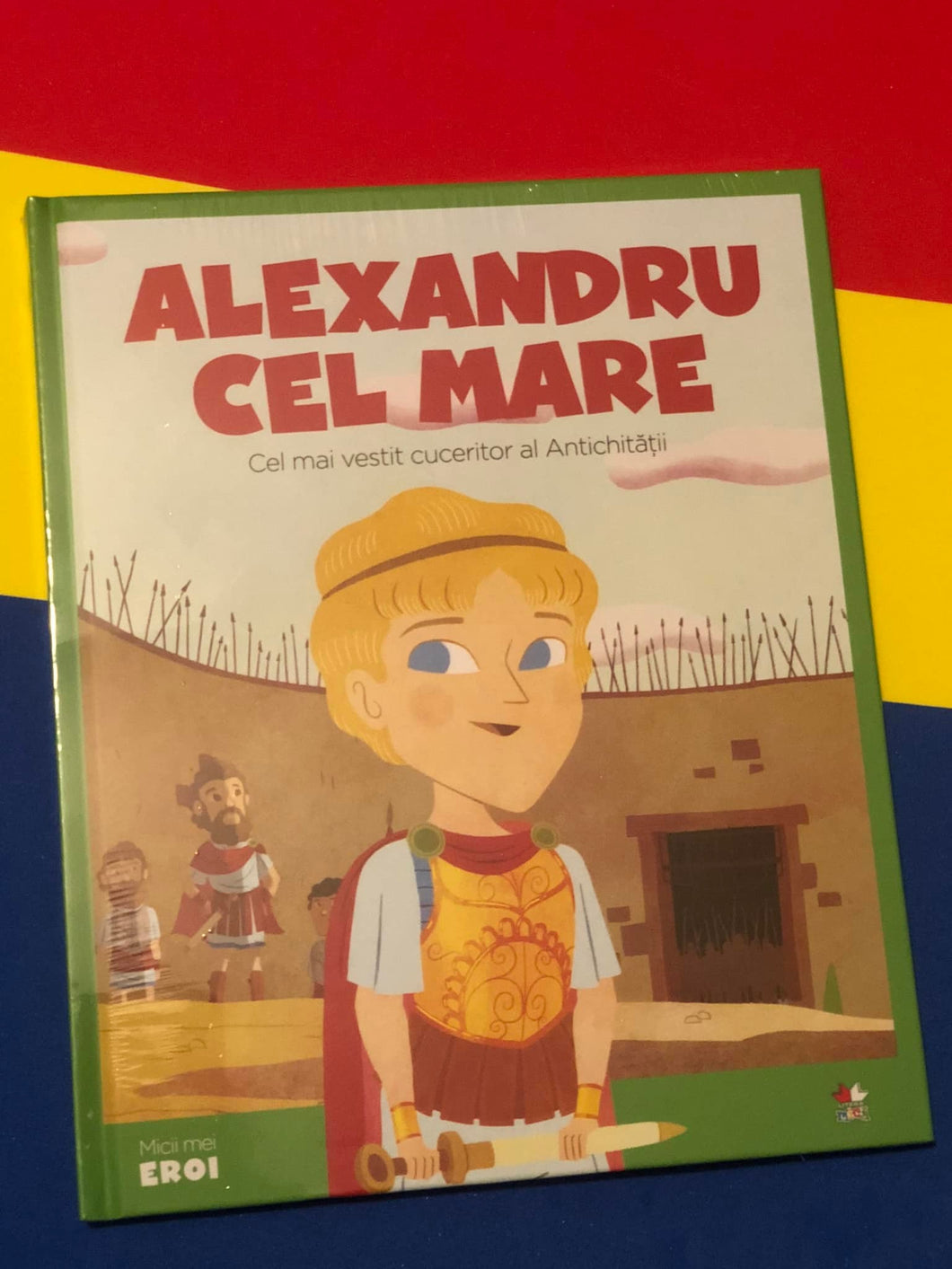 Micii eroi . Alexandru cel Mare