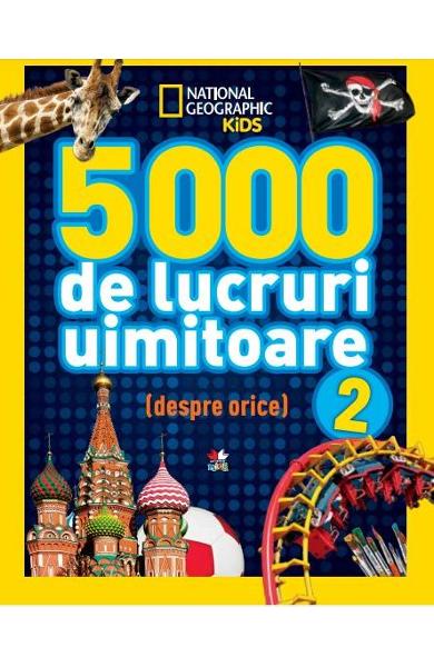 5000 de lucruri uimitoare (despre orice!) Vol. 2