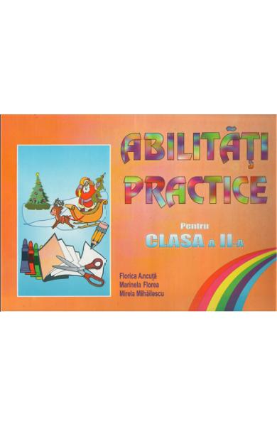 ABILITATI PRACTICE PENTRU CLASA A II A