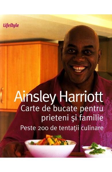 CARTE DE BUCATE PENTRU PRIETENI SI AMILIE AINSLEY HARRIOTT