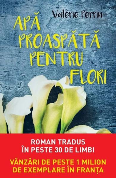 APA PROASPATA PENTRU FLORI VALERIE PERRIN