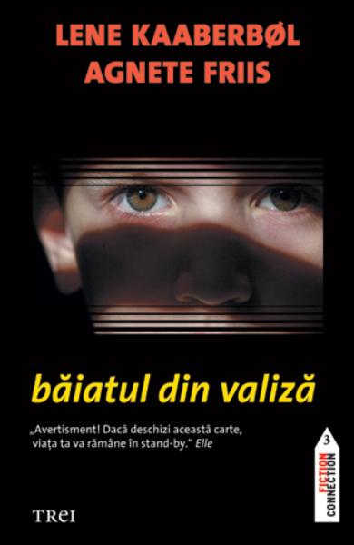 BAIATUL DIN VALIZA Lene Kaaberbol, Agnete Friis