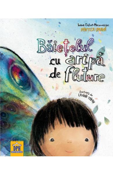 Baietelul cu aripa de fluture Ioana Chicet-Macoveiciuc
