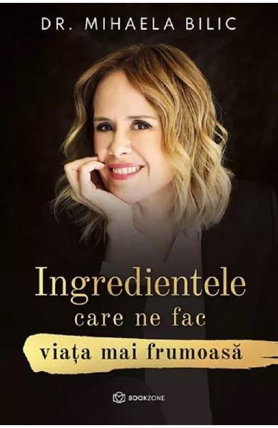 INGREDIENTELE CARE NE FAC VIATA MAI FRUMOASA DR MIHAELA BILIC