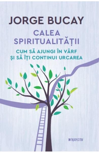 CALEA SPIRITUALITATII JORGE BUCAY