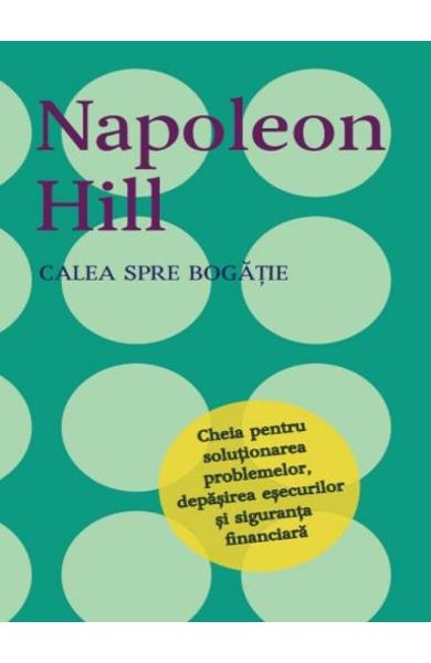 CALEA SPRE BOGATIE NAPOLEON HILL