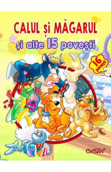 CALUL SI MAGARUL SI ALTE 15 POVESTI