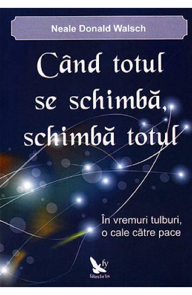 CAND TOTUL SE SCHIMBA SCHIMBA TOTUL