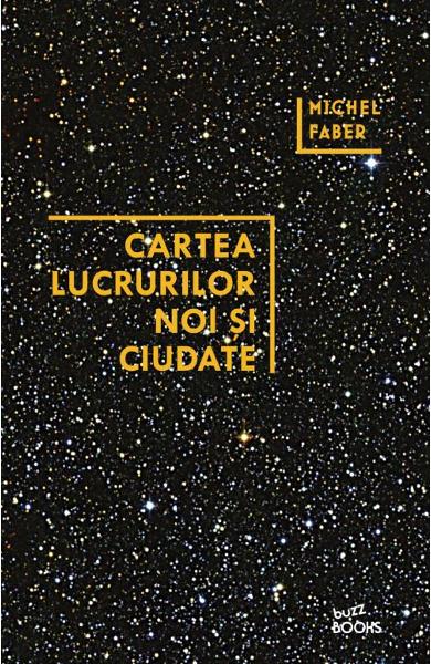 CARTEA LUCRURILOR NOI SI CIUDATE MICHAEL FABER