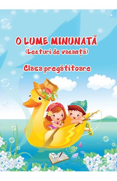 O LUME MINUNATA  lecturi de vacanta CLASA PREGATITOARE