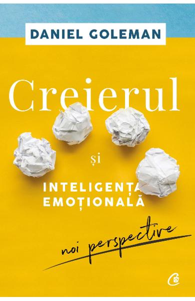 CREIERUL SI INTELIGENTA EMOTIONALA DANIEL GOLEMAN