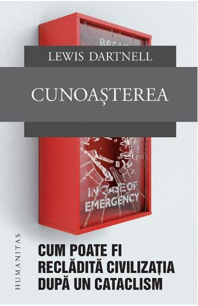 Cunoasterea. Cum poate fi recladita civilizatia dupa un cataclism