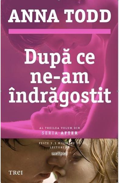 DUPA CE NE-AM INDRAGOSTIT ANNA TODD
