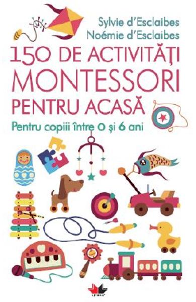 150 de activitati montessori pentru acasa