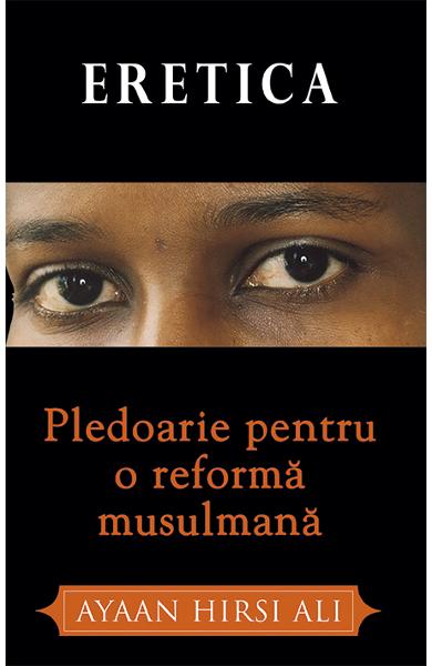 ERETICA PLEDOARIE O REFORMA MUSULMANA