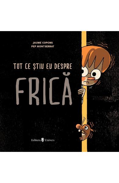 TOT CE STIU EU DESPRE FRICA