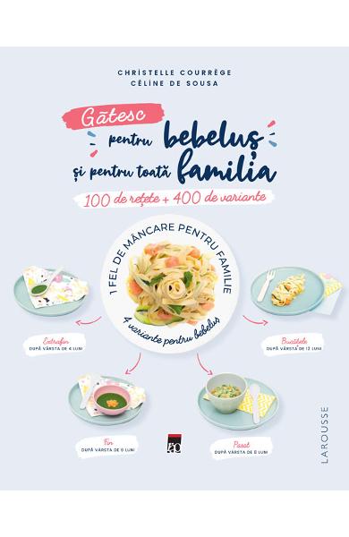 Gatesc pentru bebelus si pentru toata familia - Christelle Courrege, Celine de Sousa
