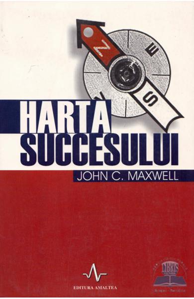 HARTA SUCCESULUI John C. Maxwell