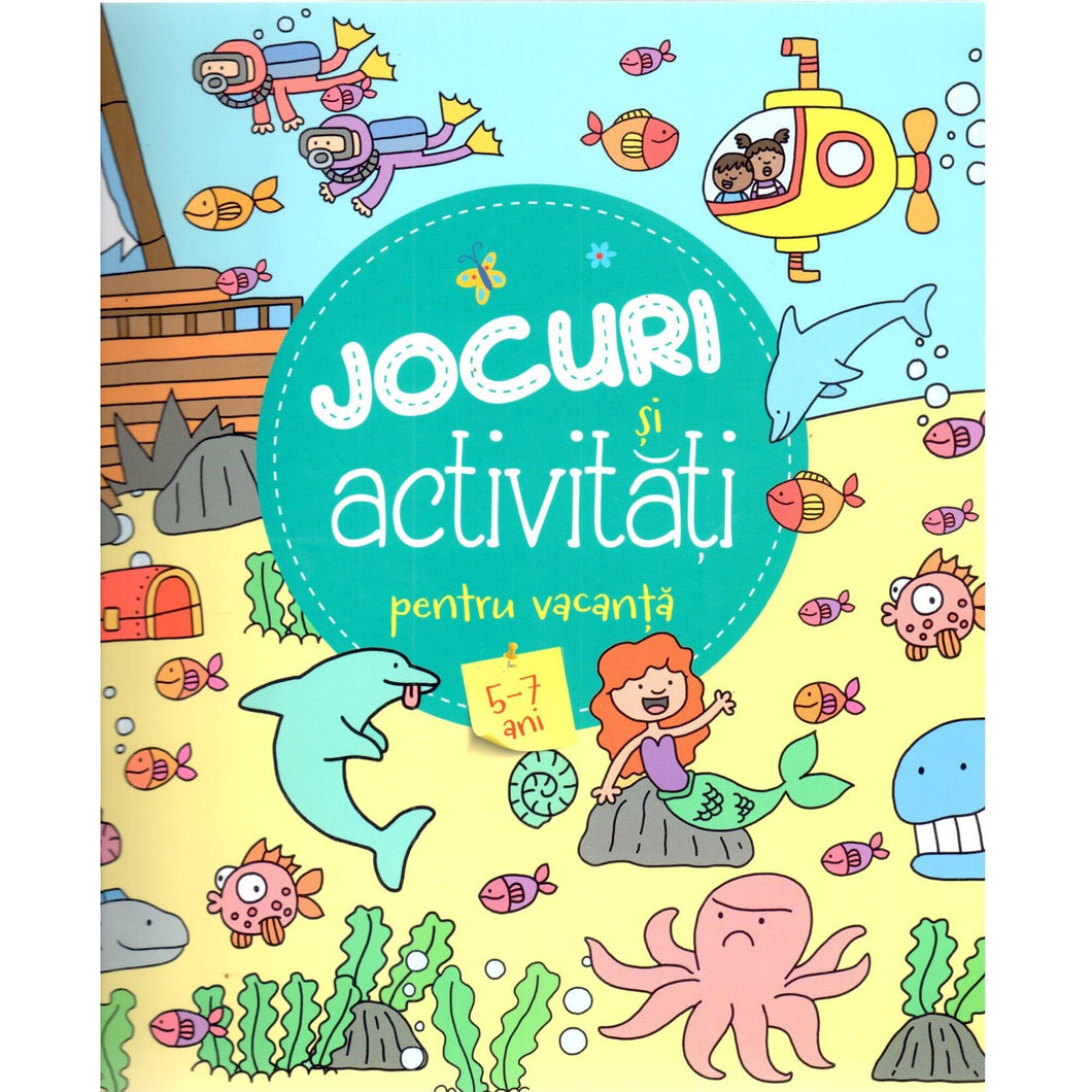 JOCURI SI ACTIVITATI PENTRU VACANTA 5-7 ANI