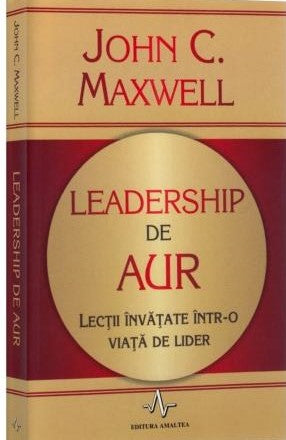 LEADERSHIP DE AUR John C. Maxwell