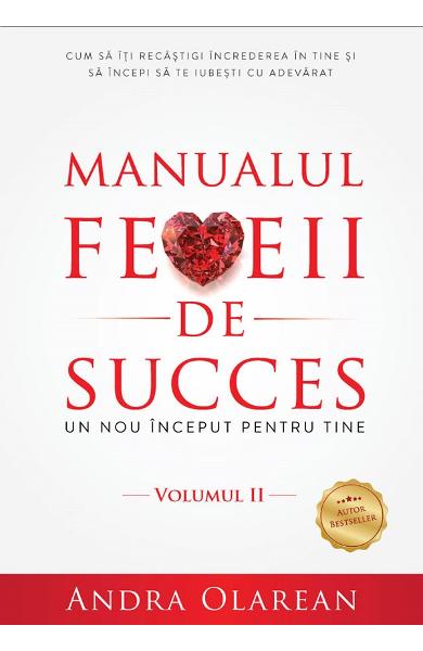 Manualul femeii de succes. Vol 2 : Un nou inceput pentru tine
