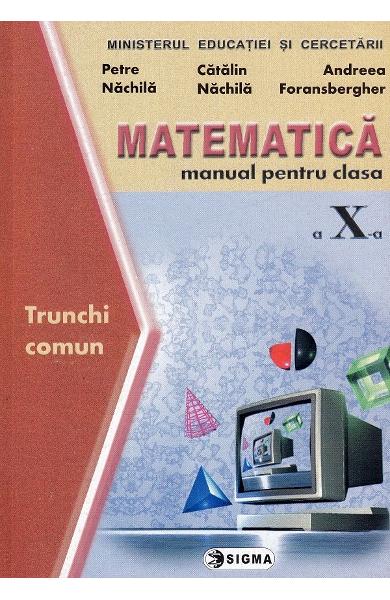 MATEMATICA MANUAL PENTRU CLASA A X A TRUNCHI COMUN