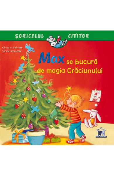 MAX SE BUCURA DE MAGIA CRACIUNULUI SORICELUL CITITOR