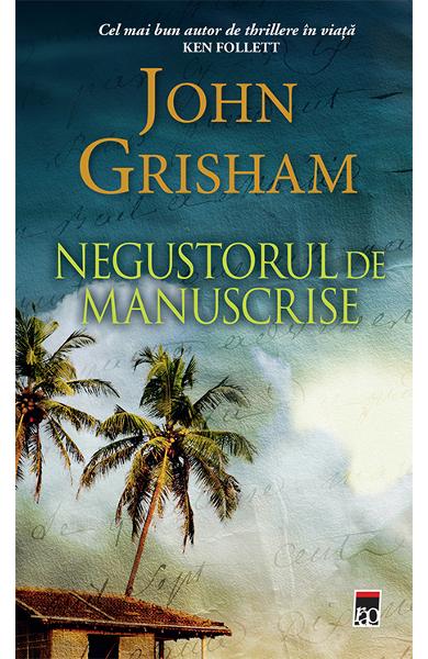 NEGUSTORUL DE MANUSCRISE  John Grisham